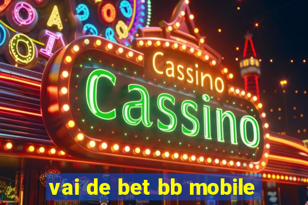 vai de bet bb mobile